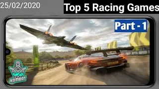 Top 5 Racing Games For Android 2020 | High Graphics Racing Games Android Offline By KOMBAT Part-1