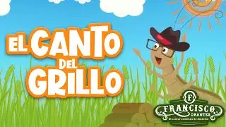 El Canto del Grillo 🦗 I Música infantil 🎊 I Francisco Orantes