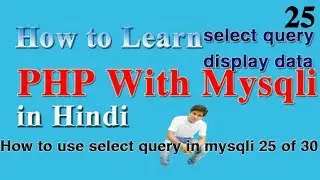 How to use select query in mysqli with php 25 of 30