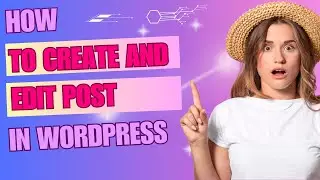 How to Create and Edit Post With Classic Editor in WordPress