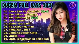 DJ BAWA AKU KE PENGHULU [ LESTI ] VS AKU BUKAN JODOHNYA -- DUGEM FULL BASS 2021 -- DJ ADY MABEES