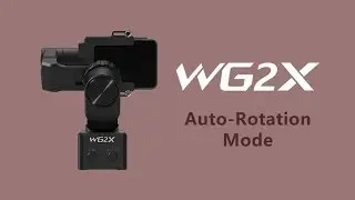 Auto-Rotation mode of WG2X | FeiyuTech Tutorial