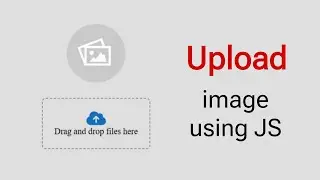 Upload Image Using JS | HTML, CSS, Javascript