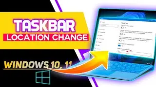 How to Change Taskbar Location in Windows | 10, 11 | Full Customize