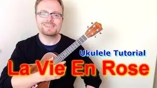 La Vie En Rose (How I Met Your Mother) - Ukulele Tutorial