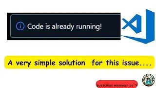 VS code issue - a simple solution (Code is already running)