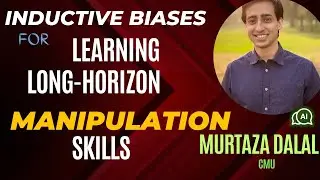 【S4E7】Inductive Biases for Learning Long-Horizon Manipulation Skills