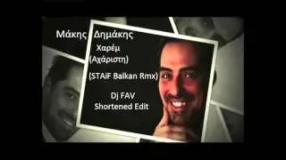 Μάκης Δημάκης-Χαρέμ(Αχάριστη)(STAiF Balkan Rmx)(Dj FAV Shortened Edit)