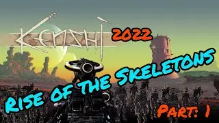 Kenshi 2022 | Rise of the Skeletons | Part 1 (Prolog)