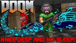 Doom - Knee Deep and No Sleep (Parody)