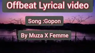 Gopon | Muza X Femme | Lyrics | Off beat🖤