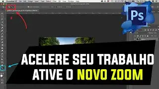Como dá Zoom em um Passo no Photoshop 2020 - Ative Isso
