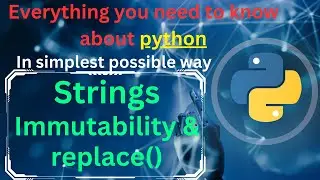 String immutability and replace() method in python | python tutorial | complete python course