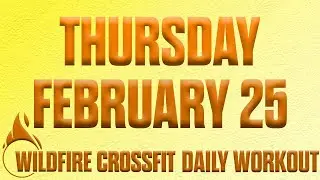 Thursday, February 25 | WildFire CrossFit Workout