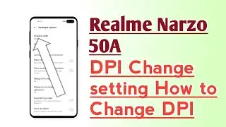 Realme Narzo 50A DPI change setting How to change DPI
