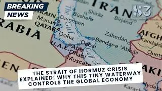 The Strait of Hormuz Crisis Explained: Why This Tiny Waterway Controls the Global Economy