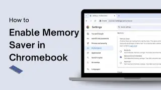 How to Enable Memory Saver in Chromebook
