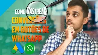 Como Rastrear Conversões no Google Ads para Cliques em Botão de Whatsapp