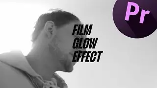 Film glow effect for digital footage | Adobe premiere pro