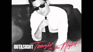 Outasight - Tonight Is The Night [Audio]