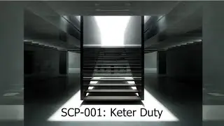 SCP-001: Keter Duty| Thaumiel