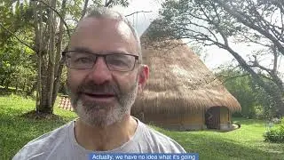 Columbian Retreat Diary - the morning before the Ayahuasca ceremony