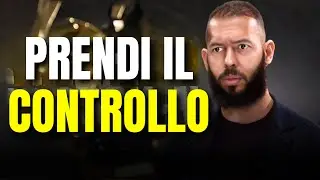 PRENDI il CONTROLLO della TUA VITA - Andrew Tate