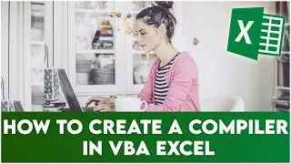 How To Create A Compiler In VBA Excel