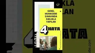 GENEL MUHASEBE | Genel Muhasebe Sınavlarında Sıklıkla Yapılan 4 Hata