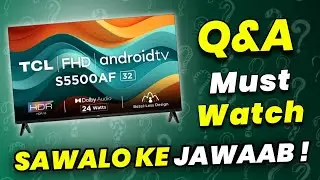 TCL S5500AF TV – Unboxing के बाद के सवालों का जवाब | Must Know Tips
