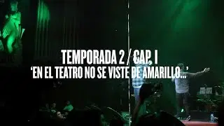 TOUR LIFE - ''En el teatro no se viste de amarillo...''  T2 | C1