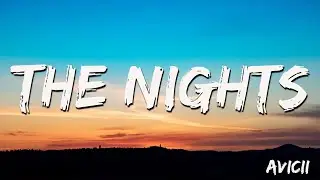 The Nights- Avicii , Rihanna , Maroon 5 ( Lyrics )