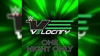 WWE Velocity - One Night Only (Program Theme)