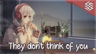 Nightcore - They Don't Think of You - (Lyrics)