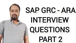 SAP GRC ACCESS RISK ANALYSIS (ARA)- INTERVIEW QUESTIONS AND REAL TIME ISSUES - PART 2