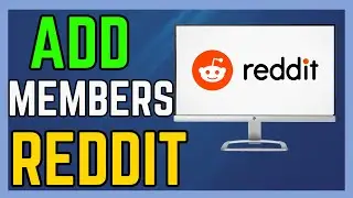 How To Add Members On Reddit Advertise Account - (Easy Guide!)