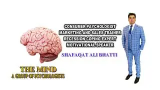 understanding the consumer psychology by consumer psychologist shafaqat ali bhatti