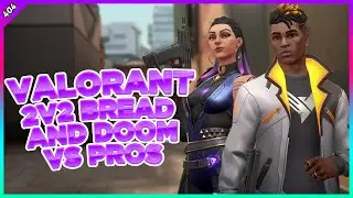 Bread & Doom V Frostz & Varkis | Valorant 2v2 | Team 404