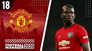 Football Manager 2020 - Manchester United #18 (FM20 Man Utd Career)