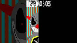 I have two sides 🤡