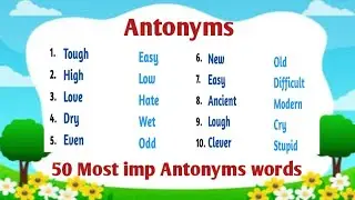 50 Most imp Antonyms/ Opposite words/ Antonyms/Common Antonyms words in English