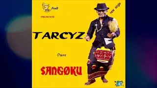 TARCYZ  Sangoku audio officiel