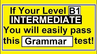 Grammar Test B1 Intermediate