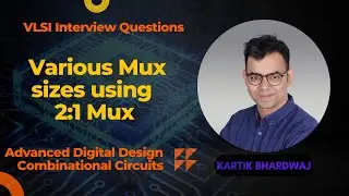 Mastering VLSI Interviews: Implementing Various Mux Sizes using 2:1 Mux | Advanced Tutorial