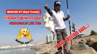 MANCING GT (Giant Travely Di PINGGIRAN PELABUHAN KOTA JEDDAH SERU BAGET GAES.