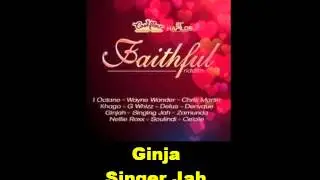 Ginjah Singer Jah Faithful Riddim