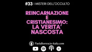 Reincarnazione e Cristianesimo: la verità nascosta - Quello che la Chiesa NON vuole farti sapere