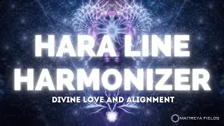 Hara Line Harmonizer: Transform Your Life with Divine Love and Alignment / Maitreya Reiki™