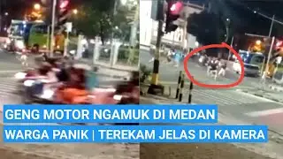 GENG MOTOR NGAMUK DI MEDAN! Warga Panik, Terekam Jelas di Kamera!