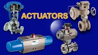 Actuators | Types | Applications | Instrumentation Technician
